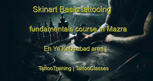 Skinart Basic tattooing fundamentals course in Mazra Eh Ye Kabirabad area | TattooTraining | TattooClasses | SkinartTraining-Islamic Republic of Iran